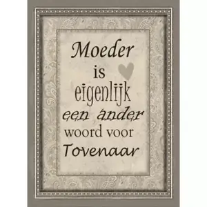 Moeder is eigenlijk een ander woord voor tovenaar
