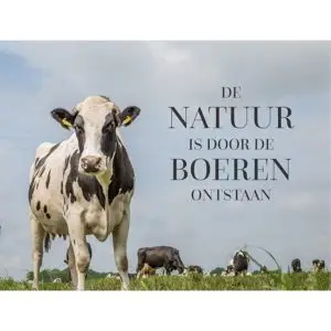 De Natuur is door de Boeren ontstaan
