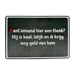Kent iemand hier een Henk?