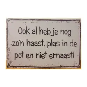 Ook al heb je nog zo'n haast