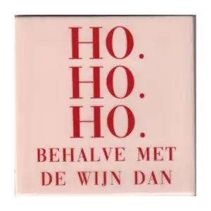 Ho Ho Ho behalve met
