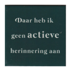 Daar heb ik geen actieve