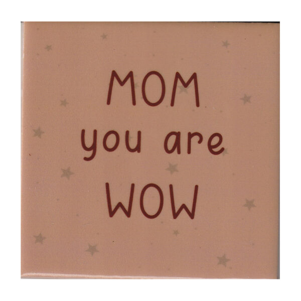 Mom you are wow