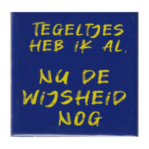 Tegeltjes heb ik al