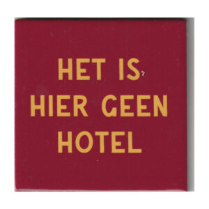 Het is hier geen hotel