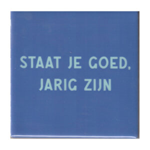 Staat je goed jarig zijn