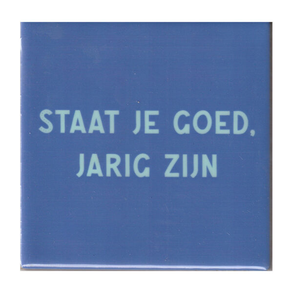 Staat je goed jarig zijn