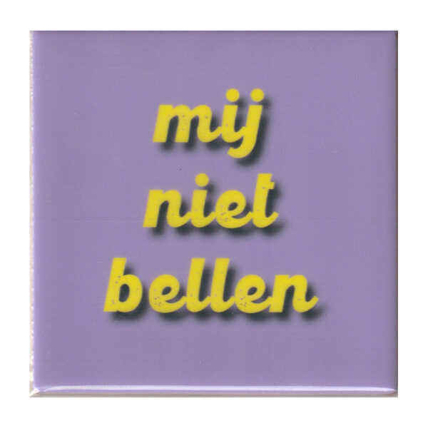 Mij niet bellen