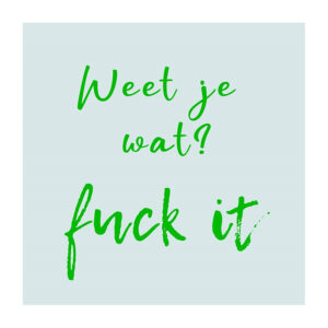 Weet je wat?