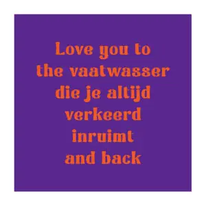 Love you to the vaatwasser