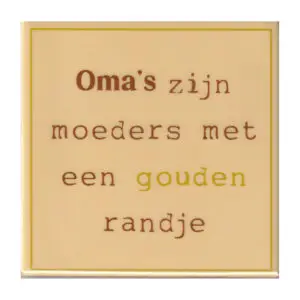 Oma's zijn moeders met een gouden randje