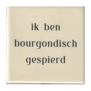 Ik ben bourgondisch gespierd