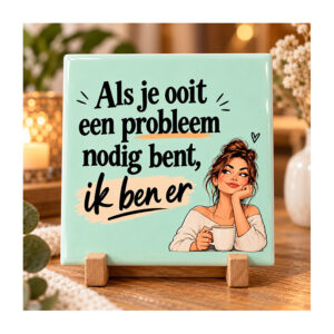 Als je ooit een probleem nodig bent